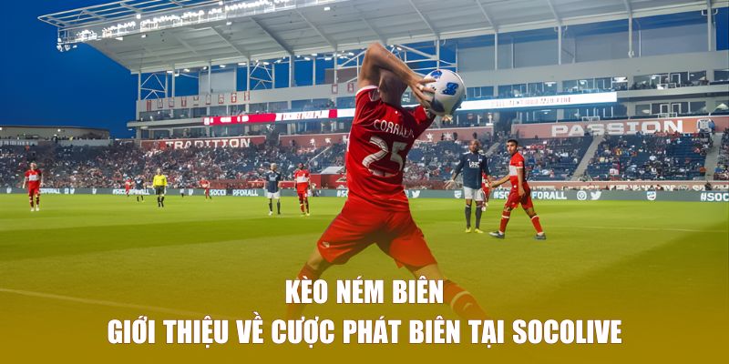 Giới thiệu về kèo ném biên