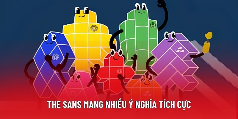 The Sans mang nhiều ý nghĩa tích cực
